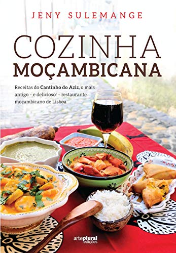 Ler COZINHA MOÇAMBICANA da Chef Jeny Sulemange: "Melhor livro da língua Portuguesa", do autor JENY SULEMANGE Ler COZINHA MOÇAMBICANA da Chef Jeny Sulemange: "Melhor livro da língua Portuguesa", do autor JENY SULEMANGE