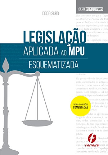 Ler Legislação Aplicada ao MPU Esquematizada: teoria e questões comentadas, do autor Diogo Surdi Ler Legislação Aplicada ao MPU Esquematizada: teoria e questões comentadas, do autor Diogo Surdi