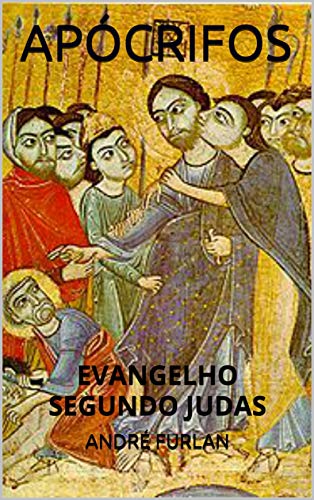 Ler APÓCRIFOS: EVANGELHO SEGUNDO JUDAS, do autor ANDRÉ FURLAN Ler APÓCRIFOS: EVANGELHO SEGUNDO JUDAS, do autor ANDRÉ FURLAN