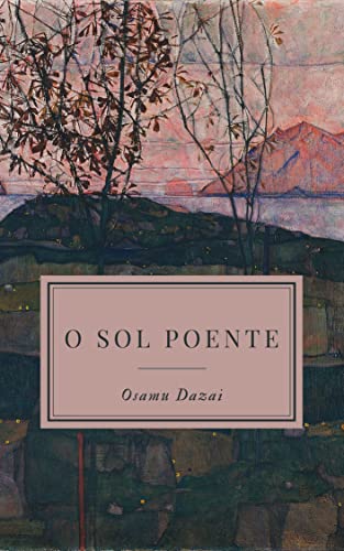 Ler O Sol Poente, do autor Osamu Dazai