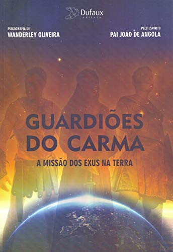 Ler Guardiões do carma - a missão dos exus na Terra, do autor Wanderley Oliveira; Pai João Angola (Espírito) Ler Guardiões do carma - a missão dos exus na Terra, do autor Wanderley Oliveira; Pai João Angola (Espírito)
