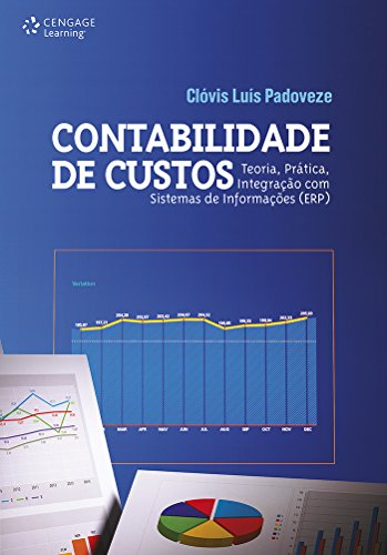 Ler Contabilidade de custos: Teoria, prática, integração com sistema de informações (ERP), do autor Clóvis Padoveze Ler Contabilidade de custos: Teoria, prática, integração com sistema de informações (ERP), do autor Clóvis Padoveze