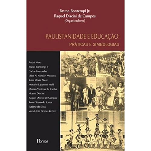 Ler Paulistanidade e Educação - Práticas e Simbologias, do autor Bruno Bontempi Jr. Ler Paulistanidade e Educação - Práticas e Simbologias, do autor Bruno Bontempi Jr.