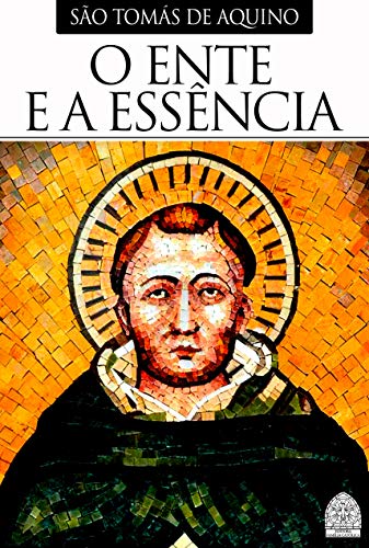 Ler O ENTE E A ESSÊNCIA, do autor SÃO TOMÁS DE AQUINO Ler O ENTE E A ESSÊNCIA, do autor SÃO TOMÁS DE AQUINO