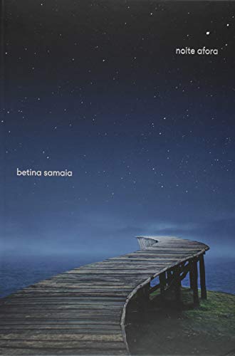 Ler Noite adentro, Noite afora, do autor Betina Samaia Ler Noite adentro, Noite afora, do autor Betina Samaia