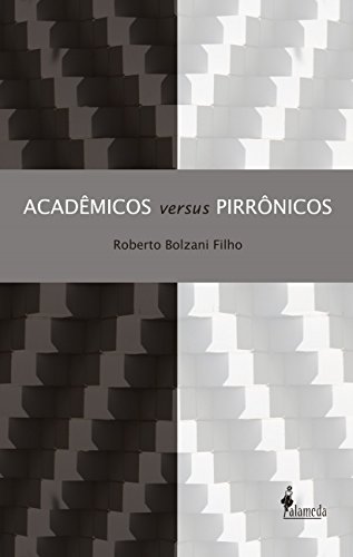 Ler Acadêmicos Versus Pirrônicos, do autor Roberto Bolzani Filho Ler Acadêmicos Versus Pirrônicos, do autor Roberto Bolzani Filho