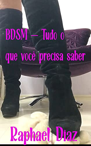 Ler BDSM - Tudo o que você precisa saber, do autor Raphael Diaz Ler BDSM - Tudo o que você precisa saber, do autor Raphael Diaz