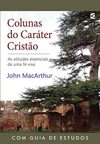 Ler Colunas do Caráter Cristão, do autor Jr John Macarthur Ler Colunas do Caráter Cristão, do autor Jr John Macarthur