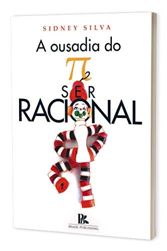 Ler A Ousadia do Pi Ser Racional, do autor Sidney Silva Ler A Ousadia do Pi Ser Racional, do autor Sidney Silva