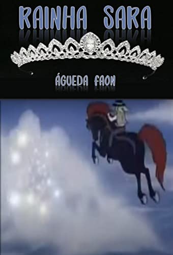 Ler RAINHA SARA: PARA OS FÃS ÓRFÃOS DE CAVALO DE FOGO, do autor ÁGUEDA FAON Ler RAINHA SARA: PARA OS FÃS ÓRFÃOS DE CAVALO DE FOGO, do autor ÁGUEDA FAON