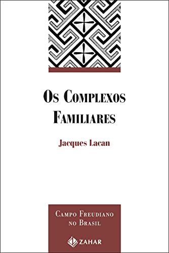 Ler Os complexos familiares: Na formação do indivíduo, do autor Jacques Lacan Ler Os complexos familiares: Na formação do indivíduo, do autor Jacques Lacan