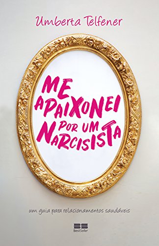Ler Me apaixonei por um narcisista, do autor Umberta Telfener Ler Me apaixonei por um narcisista, do autor Umberta Telfener