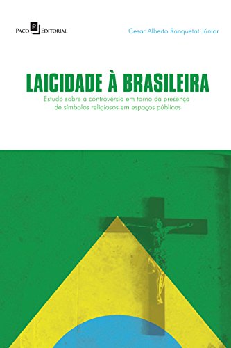 Ler Laicidade à Brasileira, do autor Cesar Alberto Ranquetat Júnior Ler Laicidade à Brasileira, do autor Cesar Alberto Ranquetat Júnior