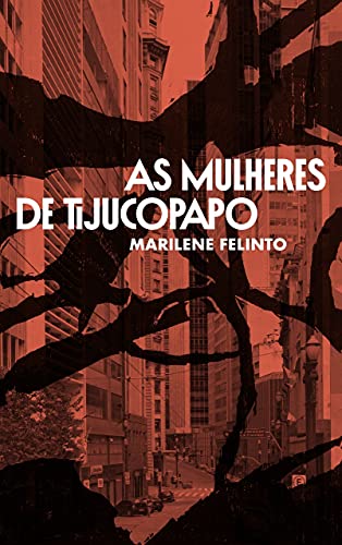 Ler As Mulheres de Tijucopapo, do autor Marilene Felinto Ler As Mulheres de Tijucopapo, do autor Marilene Felinto