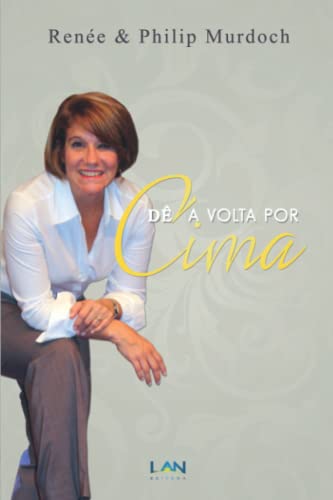 Ler Dê a Volta por Cima (+ DVD), do autor Renée Murdoch Ler Dê a Volta por Cima (+ DVD), do autor Renée Murdoch