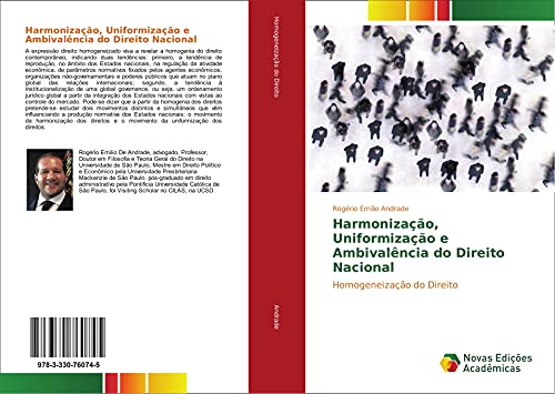 Ler Harmonização, Uniformização e Ambivalência do Direito Nacional: Homogeneização do Direito, do autor Rogério Emilio Andrade Ler Harmonização, Uniformização e Ambivalência do Direito Nacional: Homogeneização do Direito, do autor Rogério Emilio Andrade