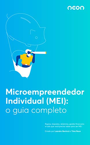 Ler Guia Completo do MEI: Microempreendedor Individual: Dicas práticas para gerenciar as finanças, relatórios e contabilidade se você é Microempreendedor Individual (MEI), do autor Time Neon Ler Guia Completo do MEI: Microempreendedor Individual: Dicas práticas para gerenciar as finanças, relatórios e contabilidade se você é Microempreendedor Individual (MEI), do autor Time Neon
