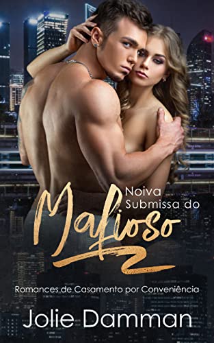 Ler Noiva Submissa do Mafioso: Romances de Casamento por Conveniência (Mulheres da Máfia Livro 4), do autor Jolie Damman Ler Noiva Submissa do Mafioso: Romances de Casamento por Conveniência (Mulheres da Máfia Livro 4), do autor Jolie Damman
