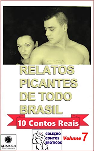 Ler Relatos Picantes de Todo Brasil.: 10 Contos Reais. Coleção Contos Eróticos. 7, do autor Ane Fabien Ler Relatos Picantes de Todo Brasil.: 10 Contos Reais. Coleção Contos Eróticos. 7, do autor Ane Fabien