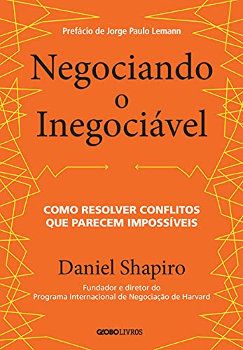 Ler Negociando o inegociável: Como resolver conflitos que parecem impossíveis, do autor Daniel Shapiro Ler Negociando o inegociável: Como resolver conflitos que parecem impossíveis, do autor Daniel Shapiro