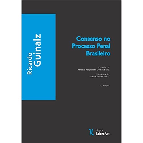 Ler Consenso no Processo Penal Brasileiro, do autor Ricardo Guinalz Ler Consenso no Processo Penal Brasileiro, do autor Ricardo Guinalz