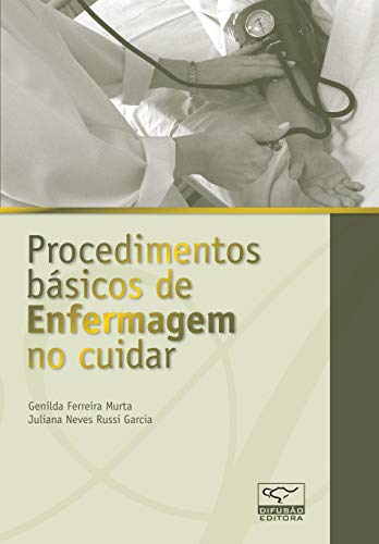 Ler Procedimentos básicos de enfermagem no cuidar, do autor Murta Genilda Ferreira; Garcia Juliana Neves Russi Ler Procedimentos básicos de enfermagem no cuidar, do autor Murta Genilda Ferreira; Garcia Juliana Neves Russi