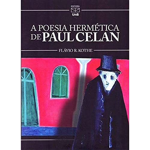 Ler A Poesia Hermética de Paul Celan, do autor Flávio R. Kothe Ler A Poesia Hermética de Paul Celan, do autor Flávio R. Kothe