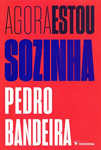 Ler Agora estou sozinha, do autor Pedro Bandeira Ler Agora estou sozinha, do autor Pedro Bandeira