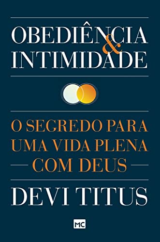 Ler Obediência e intimidade: O segredo para uma vida plena com Deus, do autor Devi Titus Ler Obediência e intimidade: O segredo para uma vida plena com Deus, do autor Devi Titus