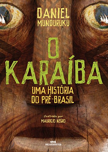 Ler O Karaíba: Uma história do pré-Brasil, do autor Daniel Munduruku Ler O Karaíba: Uma história do pré-Brasil, do autor Daniel Munduruku
