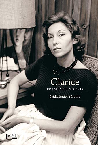 Ler Clarice: uma Vida que se Conta, do autor Nádia Battella Gotlib Ler Clarice: uma Vida que se Conta, do autor Nádia Battella Gotlib