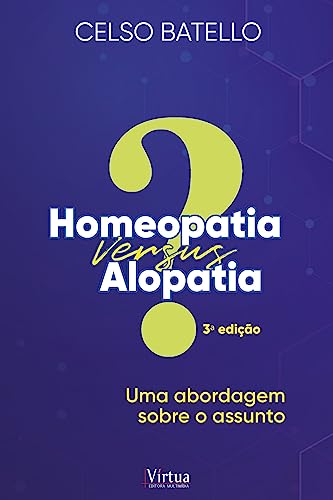 Ler Homeopatia X Alopatia: Uma Abordagem Sobre o Assunto, do autor Celso Battello Ler Homeopatia X Alopatia: Uma Abordagem Sobre o Assunto, do autor Celso Battello