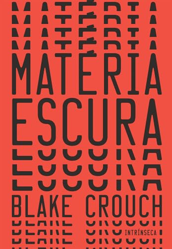 Ler Matéria Escura - Exclusivo Amazon, do autor Blake Crouch Ler Matéria Escura - Exclusivo Amazon, do autor Blake Crouch