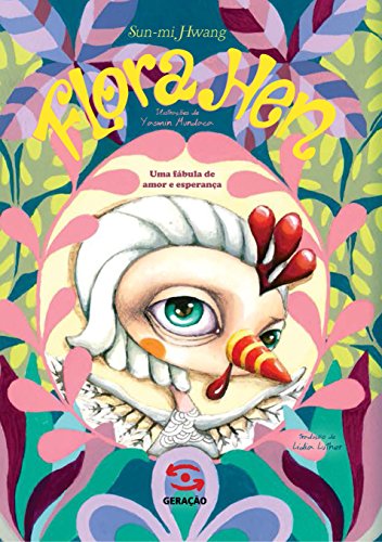 Ler Flora Hen: Uma fábula de amor e esperança, do autor Hwang Sun-mi Ler Flora Hen: Uma fábula de amor e esperança, do autor Hwang Sun-mi