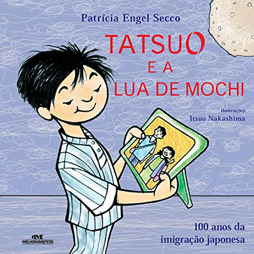 Ler Tatsuo e a Lua de Mochi: 100 Anos da Imigração Japonesa, do autor Patrícia Engel Secco Ler Tatsuo e a Lua de Mochi: 100 Anos da Imigração Japonesa, do autor Patrícia Engel Secco