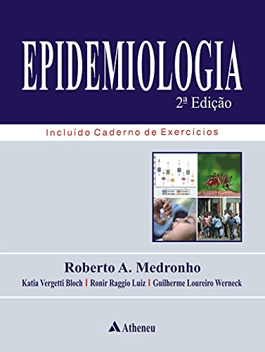 Ler Epidemiologia - 2ª Edição (eBook), do autor Roberto A. Medronho; Katia Vergetti Bloch; Ronir Raggio Luiz; Guilherme L. Werneck Ler Epidemiologia - 2ª Edição (eBook), do autor Roberto A. Medronho; Katia Vergetti Bloch; Ronir Raggio Luiz; Guilherme L. Werneck