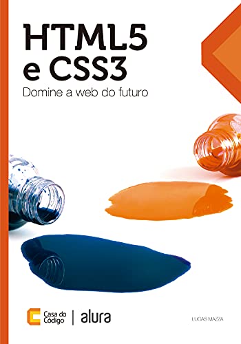 Ler HTML5 e CSS3: Domine a web do futuro, do autor Lucas Mazza Ler HTML5 e CSS3: Domine a web do futuro, do autor Lucas Mazza