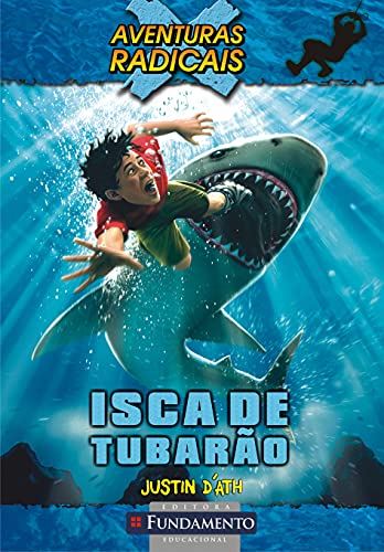 Ler Aventuras Radicais. Isca de Tubarão, do autor Justin D´Ath Ler Aventuras Radicais. Isca de Tubarão, do autor Justin D´Ath