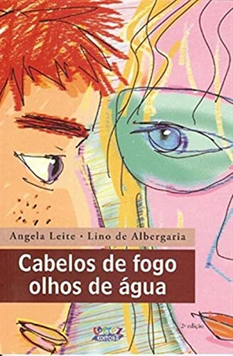 Ler Cabelos de fogo, olhos de água, do autor Angela Leite; Lino Lino de Albergaria Ler Cabelos de fogo, olhos de água, do autor Angela Leite; Lino Lino de Albergaria