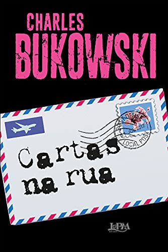 Ler Cartas na rua, do autor Charles Bukowski Ler Cartas na rua, do autor Charles Bukowski
