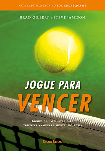 Ler Jogue para vencer: Lições de um mestre para triunfar na guerra mental do tênis, do autor Brad Gilbert; Steve Jamison Ler Jogue para vencer: Lições de um mestre para triunfar na guerra mental do tênis, do autor Brad Gilbert; Steve Jamison