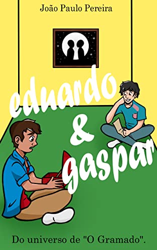 Ler Eduardo & Gaspar: do universo de "O Gramado"., do autor João Paulo Pereira Ler Eduardo & Gaspar: do universo de "O Gramado"., do autor João Paulo Pereira