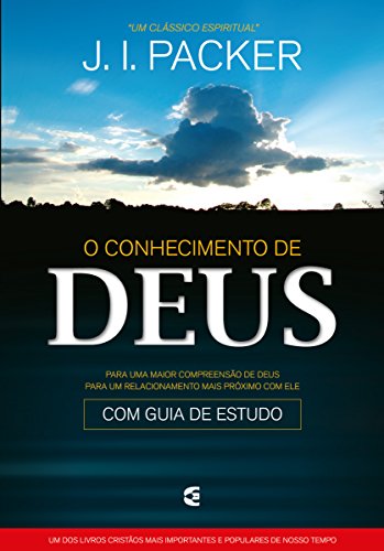 Ler O conhecimento de Deus, do autor J. I. Packer Ler O conhecimento de Deus, do autor J. I. Packer