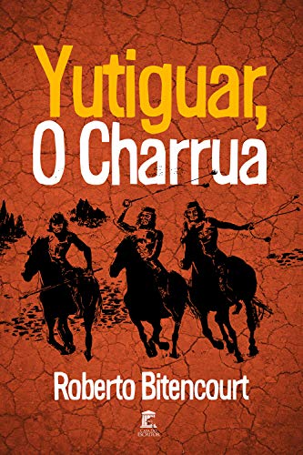 Ler Yutiguar, o Charrua, do autor Roberto Bitencourt Ler Yutiguar, o Charrua, do autor Roberto Bitencourt