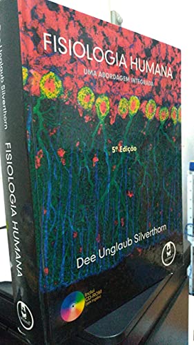 Ler Fisiologia Humana: Uma Abordagem Integrada 5Ed.*, do autor Dee U. Silverthorn Ler Fisiologia Humana: Uma Abordagem Integrada 5Ed.*, do autor Dee U. Silverthorn