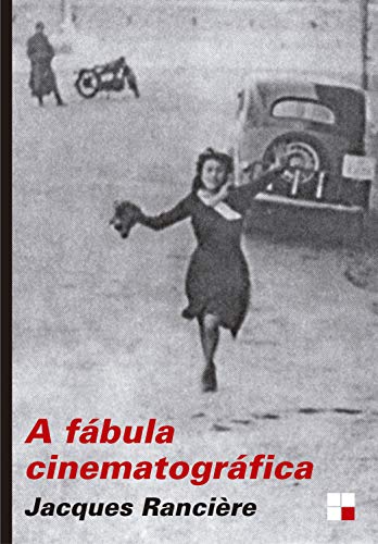 Ler A fábula cinematográfica, do autor Jacques Rancière Ler A fábula cinematográfica, do autor Jacques Rancière