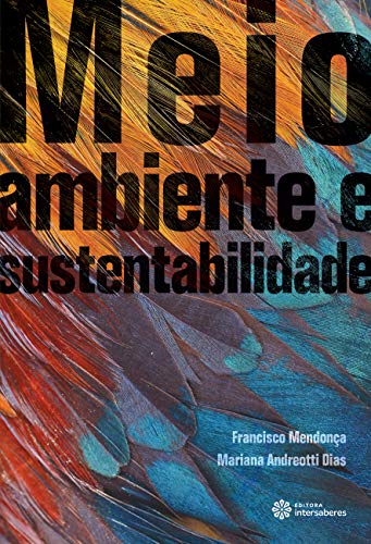 Ler Meio ambiente e sustentabilidade, do autor Francisco de Assis Mendonça; Mariana Andreotti Dias Ler Meio ambiente e sustentabilidade, do autor Francisco de Assis Mendonça; Mariana Andreotti Dias