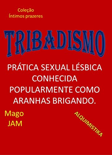 Ler Tribadismo (Íntimos Prazeres), do autor José Moraes Ler Tribadismo (Íntimos Prazeres), do autor José Moraes