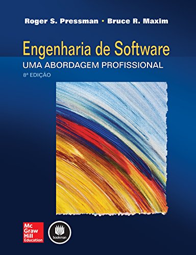 Ler Engenharia de Software: Uma Abordagem Profissional, do autor Roger S. Pressman; Bruce R. Maxim Ler Engenharia de Software: Uma Abordagem Profissional, do autor Roger S. Pressman; Bruce R. Maxim