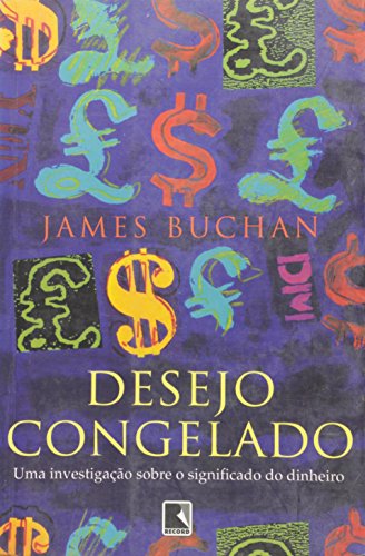 Ler Desejo Congelado, do autor James Buchan Ler Desejo Congelado, do autor James Buchan